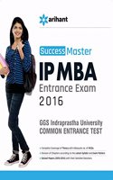 Success Master IP MBA Entrance Exam 2016 - GGS Indraprastha University Common Entrance Test