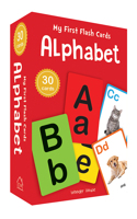 My First Flash Cards Alphabet : 30 Early Learning Flash Cards For Kids