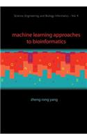 Machine Learning Approaches to Bioinformatics