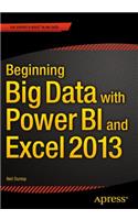 Beginning Big Data with Power Bi and Excel 2013