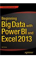 Beginning Big Data with Power BI and Excel 2013