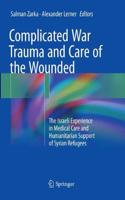 Complicated War Trauma and Care of the Wounded