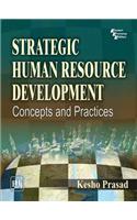 Strategic Human Resource Development : Concepts And Practices