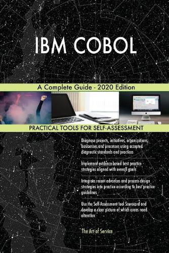 IBM COBOL A Complete Guide - 2020 Edition