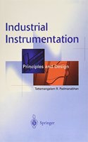 Industrial Instrumentation: Principles and Design