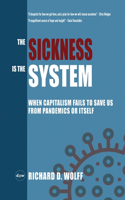 Sickness is the System