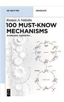 Organic Chemistry: 100 Must-Know Mechanisms