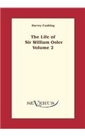 life of Sir William Osler, Volume 2