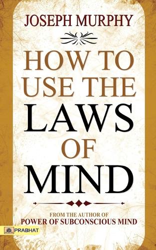 How to Use the Laws of Mind