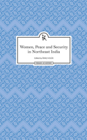 Women, Peace and Security in Northeast India