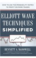 Elliot Wave Techniques Simplified: How to Use the Probability Matrix to Profit on More Trades
