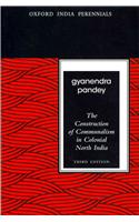 The Construction of Communalism in Colonial North India, Third Edition