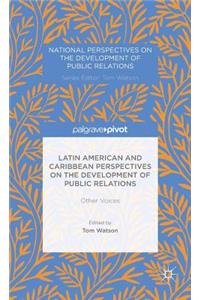 Latin American and Caribbean Perspectives on the Development of Public Relations