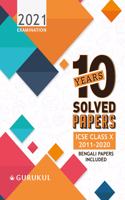 10 Years Solved Papers (Bengali Papers Included): ICSE Class 10 for 2021 Examination