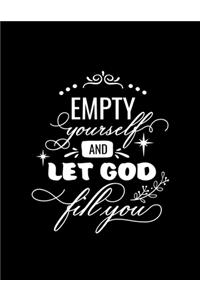 Empty yourself and let God fill you