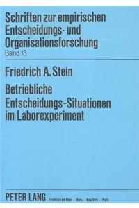 Betriebliche Entscheidungs-Situationen Im Laborexperiment
