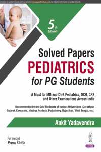 Solved Papers Pediatrics for PG Students