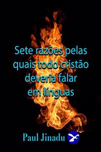 Sete razões pelas quais todo cristão deve falar em línguas