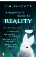 A Beginner's Guide to Reality