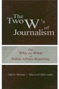 The Two W's of Journalism