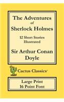 Adventures of Sherlock Holmes (Cactus Classics Large Print)