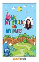 Me, My World and My Diary: A fun interactive journal for kids aged 6-12 year olds