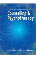 Beginner′s Guide to Training in Counselling & Psychotherapy