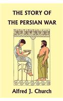 Story of the Persian War from Herodotus, Illustrated Edition (Yesterday's Classics)