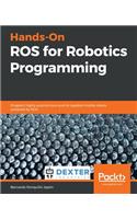 Hands-On ROS for Robotics Programming