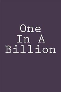 One In A Billion