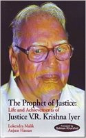 The Prophet of Justice:Life and Achievements of Justice V.R. Krishna Iyer