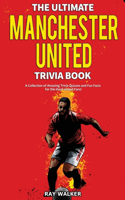 Ultimate Manchester United Trivia Book