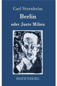 Berlin oder Juste Milieu