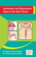 Syndromes and Eponymous Signs in Ear Nose Throat, ENT Textbook, December 2019