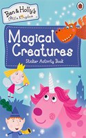 Ben and Holly's Little Kingdom: Magical Creatures Sticker Activity Book