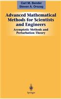 Advanced Mathematical Methods for Scientists and Engineers I