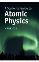 Student's Guide to Atomic Physics