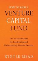 How To Raise A Venture Capital Fund