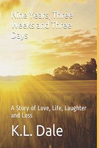 Nine Years, Three Weeks and Three Days