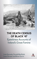 Death Census of Black '47: Eyewitness Accounts of Ireland's Great Famine