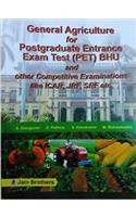 General Agriculture For Postgraduate Entrance Exam Test (PET) BHU and other Competitive Examinations like ICAR, JRF, SRF etc.