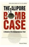 Alipore Bomb Case, The: A Historic Pre-independence Trial