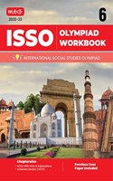 International Social Studies Olympiad (ISSO) Work Book for Class 6 - Chapterwise MCQs, Previous Years Solved Paper & Achievers Section - ISSO Olympiad Books For 2022-2023 Exam