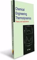 Chemical Engineering Thermodynamics - Theory & Applications