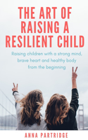Art of Raising a Resilient Child