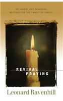 Revival Praying – An Urgent and Powerful Message for the Family of Christ