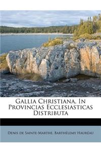 Gallia Christiana, In Provincias Ecclesiasticas Distributa