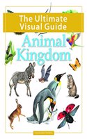 Ultimate Visual Guide - Animal Kingdom