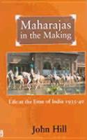 Maharajas in the Making: Life at the Eton of India, 1935-1940