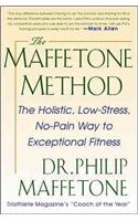 The Maffetone Method:  The Holistic,  Low-Stress, No-Pain Way to Exceptional Fitness